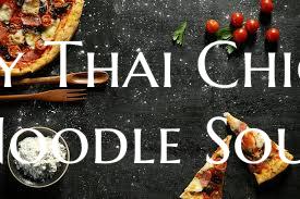 Zesty Thai Chicken Noodle Soup